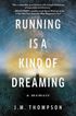 Running Is a Kind of Dreaming