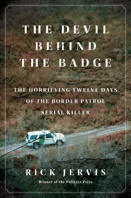 The Devil Behind the Badge - Rick Jervis - Hardcover