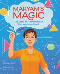 maryams-magic-the-story-of-mathematician-maryam-mirzakhani