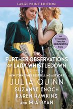 The Further Observations Of Lady Whistledown [Large Print]