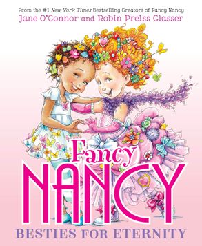 Fancy Nancy: Besties for Eternity :HarperCollins Australia