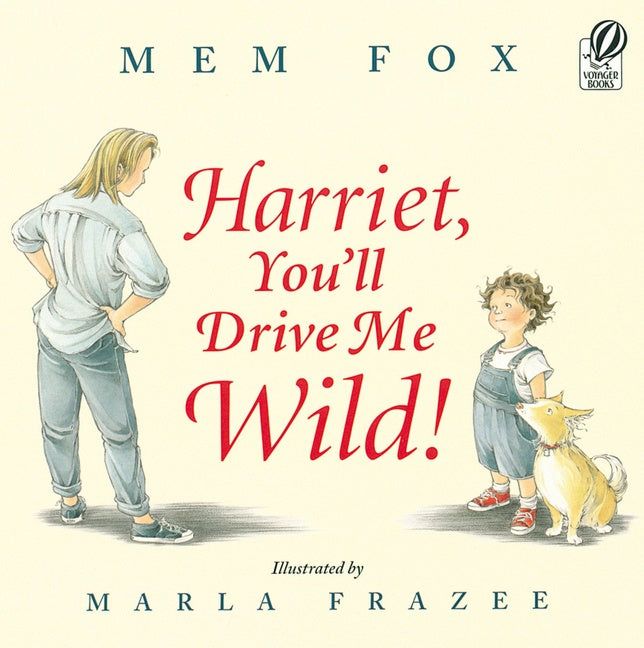 Harriet, You'll Drive Me Wild! Mem Fox Paperback