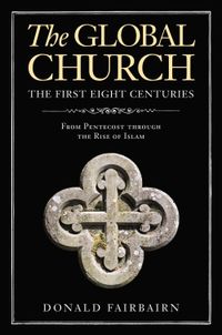 the-global-church-the-first-eight-centuries