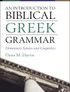An Introduction To Biblical Greek Grammar