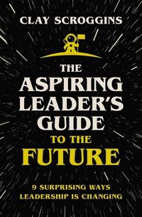 the-aspiring-leaders-guide-to-the-future