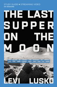 the-last-supper-on-the-moon-study-guide-plus-streaming-video