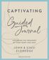 Captivating Guided Journal Revised Edition