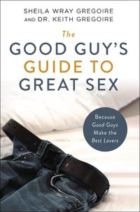 the-good-guys-guide-to-great-sex