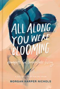 all-along-you-were-blooming