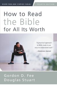 how-to-read-the-bible-for-all-its-worth-fourth-edition