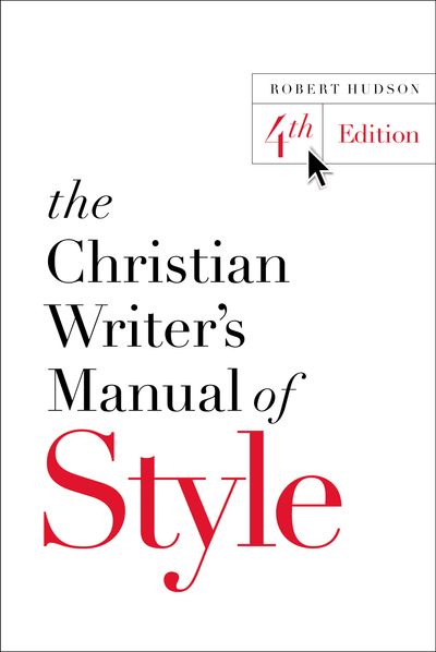 The Christian Writer's Manual Of Style