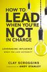 How To Lead When You're Not In Charge