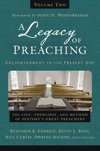 a-legacy-of-preaching-volume-two-enlightenment-to-the-present-day