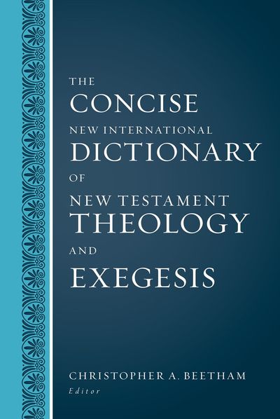 The Concise New International Dictionary of New Testament Theology and Exegesis (Abridged)