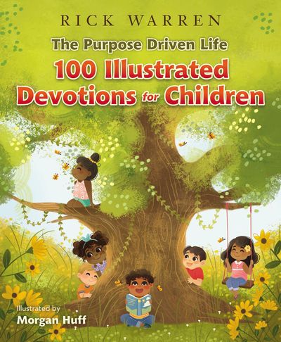 The Purpose Driven Life 100 Devotions For Children