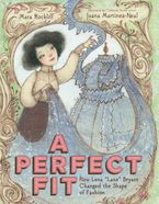 A Perfect Fit: How Lena “Lane” Bryant Changed the Shape of Fashion:  Rockliff, Mara, Martinez-Neal, Juana: 9780358125433: : Books