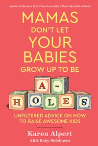 mamas-dont-let-your-babies-grow-up-to-be-a-holes