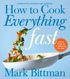 How to Cook Everything Fast [Revised Edition]