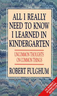 all-i-really-need-to-know-i-learned-in-kindergarten