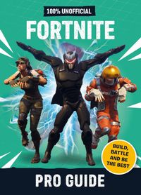 100-unofficial-fortnite-pro-guide