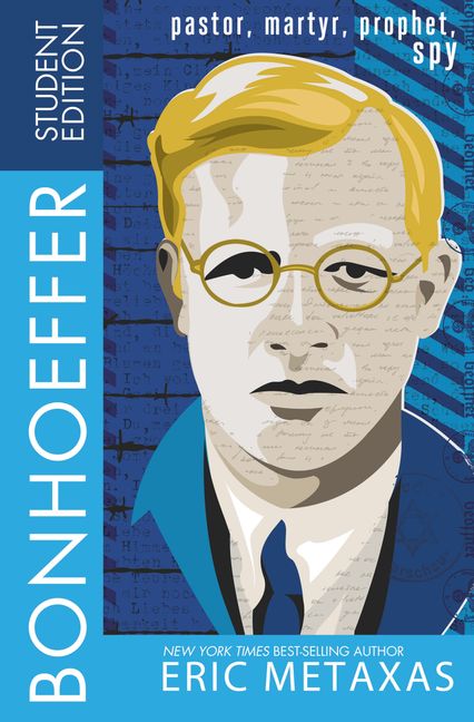Bonhoeffer Student Edition: Pastor, Martyr, Prophet, Spy - Eric Metaxas - Paperback