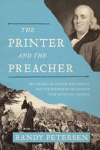 The Printer And The Preacher Ben Franklin George