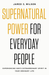 supernatural-power-for-everyday-people
