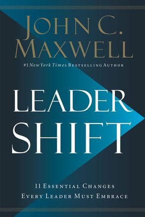 Leadershift: The 11 Essential Changes Every Leader Must Embrace ...