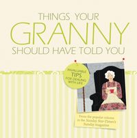 things-your-granny-should-have-told-you