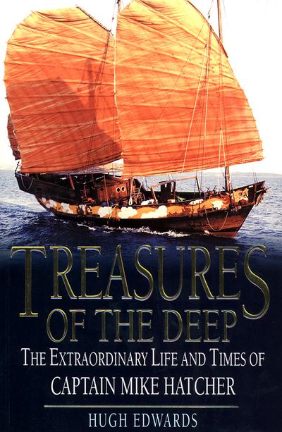 Treasures of the Deep The Extraordinary Life and Times of Captain Mike H atcher