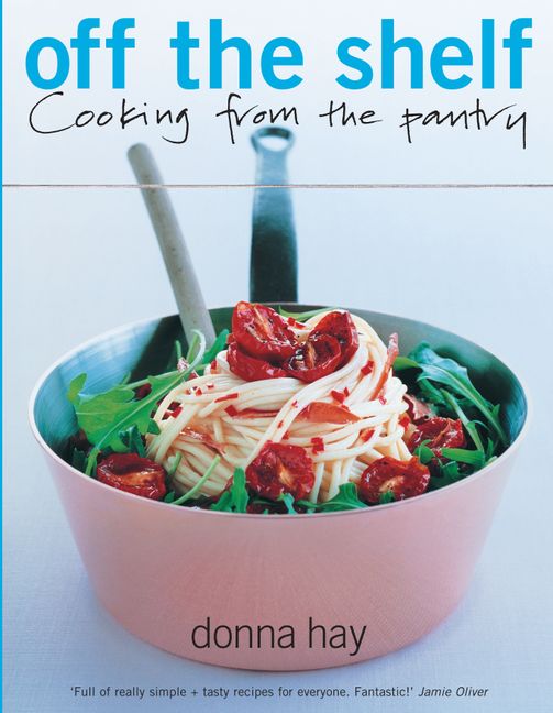 Off The Shelf Cooking From The Pantry Harpercollins Australia