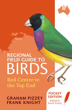 Regional Field Guide To Birds Red Centre To The Top End - 