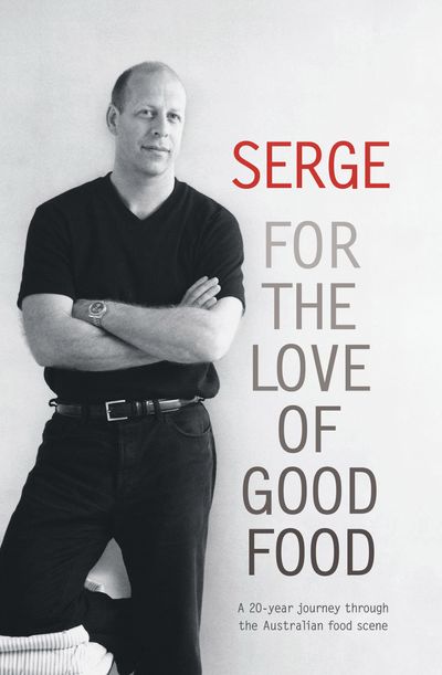 Serge: For the love of good food