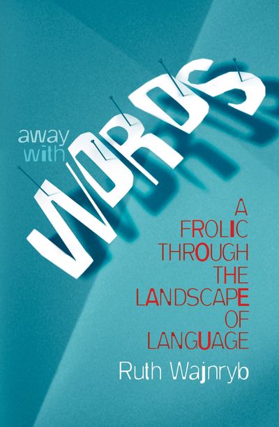 Away With Words: A frolic through the landscape of language