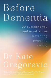 twenty-questions-you-need-to-ask-before-you-get-dementia