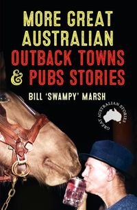 more-great-australian-outback-towns-and-pubs-stories
