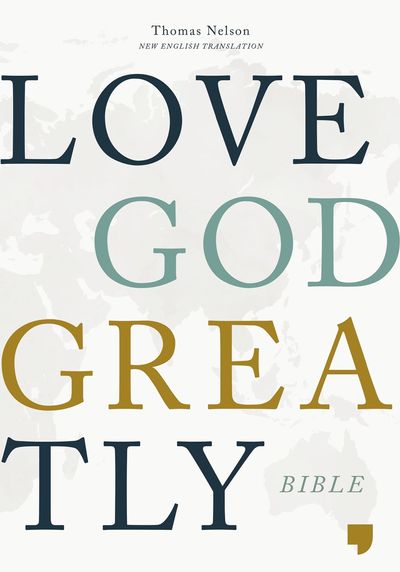 NET Love God Greatly Bible, Hardcover, Comfort Print
