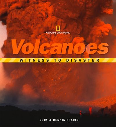 Witness to Disaster: Volcanoes