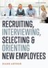 Recruiting, Interviewing, Selecting, And Orienting New Employe
