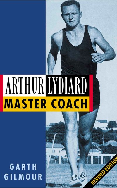 Arthur Lydiard: Master Coach (Revised Edition)