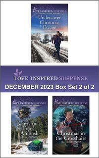 love-inspired-suspense-december-2023-box-set-2-of-2undercover-christmas-escapechristmas-forest-ambushchristmas-in-the-crosshairs