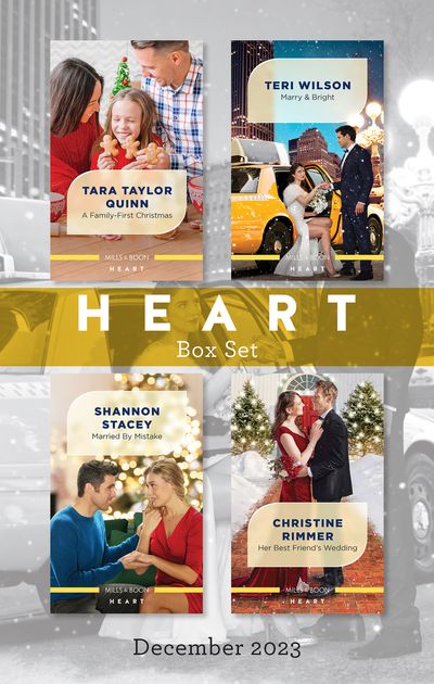 Heart Box Set Dec 2023/A Family-First Christmas/Marry & Bright/Married By Mistake/Her Best Friend's Wedding