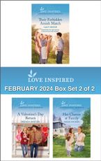 Love Inspired February 2024 Box Set - 2 of 2/Their Forbidden Amish Match/A Valentine's Day Return/Her Chance At Family