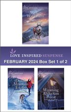 Love Inspired Suspense February 2024 Box Set - 1 of 2/Alaskan Wilderness Rescue/Deadly Mountain Escape/Wyoming Abduction Threat