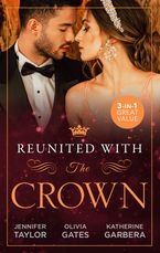 Reunited With The Crown/One More Night With Her Desert Prince.../Seducing His Princess/Carrying A King's Child