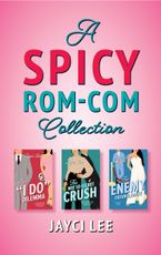 A Spicy Rom-Com Collection/Temporary Wife Temptation/Secret Crush Seduction/Off Limits Attraction