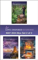 Love Inspired Suspense May 2024 - Box Set 2 of 2/Cold Case Tracker/Hidden In The Canyon/Uncovering Colorado Secrets
