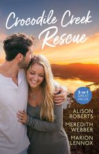Crocodile Creek Rescue/The Playboy Doctor's Proposal/The Nurse He's Been Waiting For/Their Lost-And-Found Family