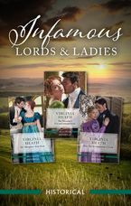 Infamous Lords and Ladies/The Viscount's Unconventional Lady/The Marquess Next Door/How Not To Chaperone A Lady