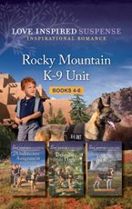 Rocky Mountain K-9 Unit Books 4-6/Undercover Assignment/Defending From Danger/Tracking A Killer